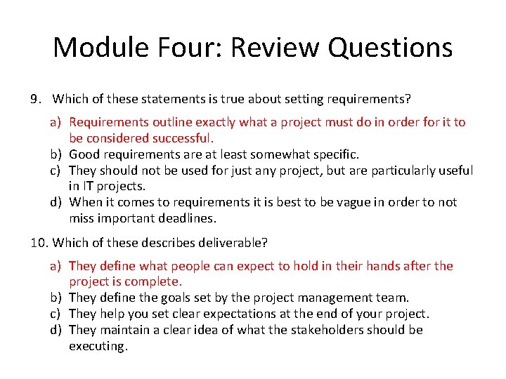 Module Four: Review Questions 9. Which of these statements is true about setting requirements?