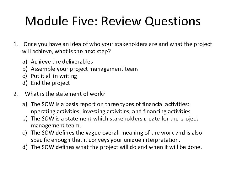 Module Five: Review Questions 1. Once you have an idea of who your stakeholders