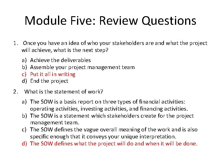 Module Five: Review Questions 1. Once you have an idea of who your stakeholders