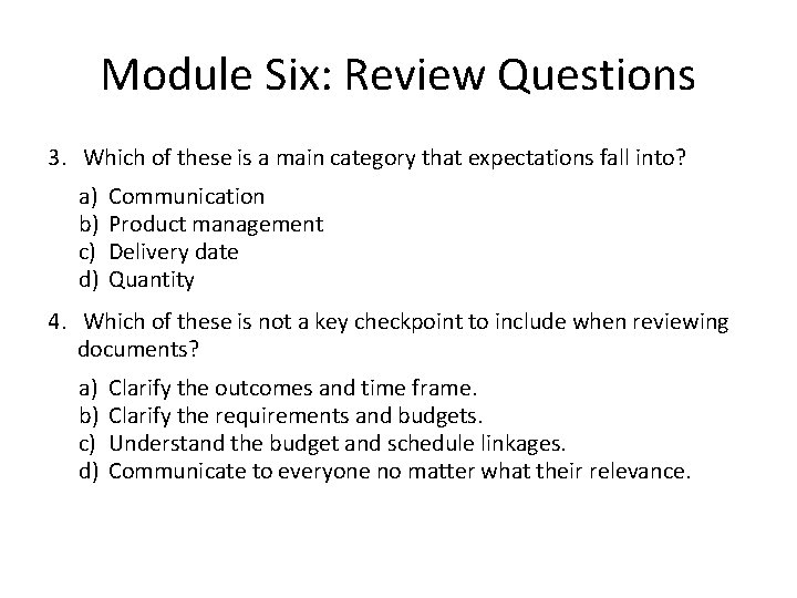 Module Six: Review Questions 3. Which of these is a main category that expectations