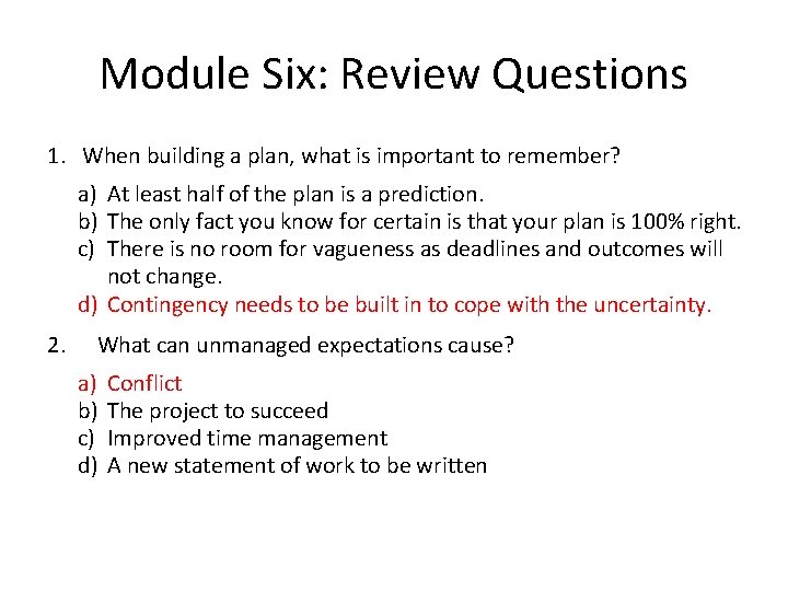 Module Six: Review Questions 1. When building a plan, what is important to remember?