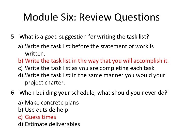 Module Six: Review Questions 5. What is a good suggestion for writing the task