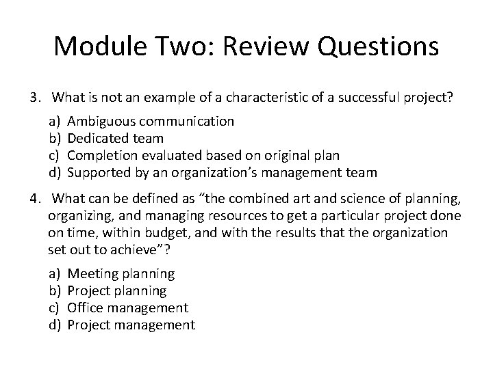 Module Two: Review Questions 3. What is not an example of a characteristic of