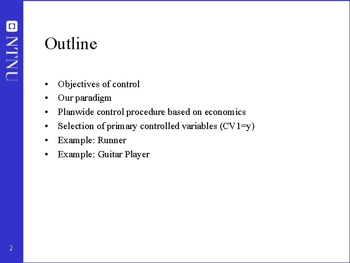 Outline • • • 2 Objectives of control Our paradigm Planwide control procedure based