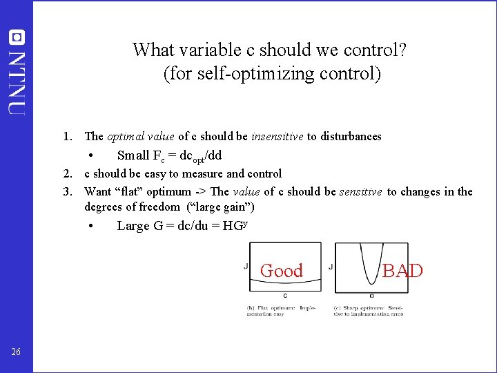 What variable c should we control? (for self-optimizing control) 1. The optimal value of