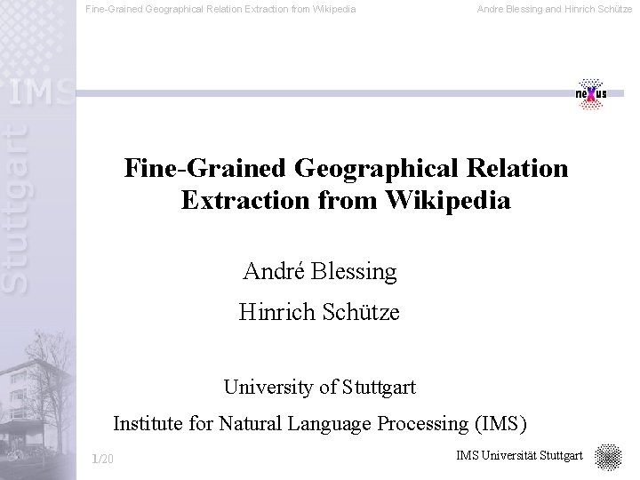 Fine-Grained Geographical Relation Extraction from Wikipedia Andre Blessing and Hinrich Schütze Fine-Grained Geographical Relation