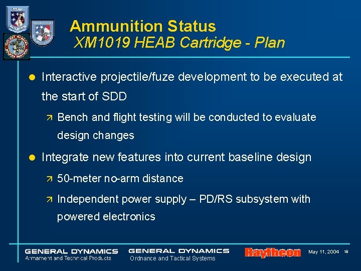 Ammunition Status XM 1019 HEAB Cartridge - Plan l Interactive projectile/fuze development to be