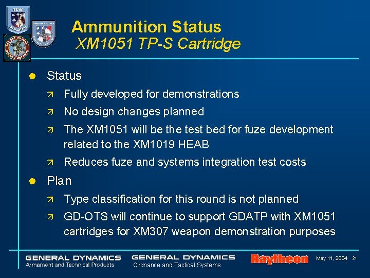 Ammunition Status XM 1051 TP-S Cartridge l l Status ä Fully developed for demonstrations