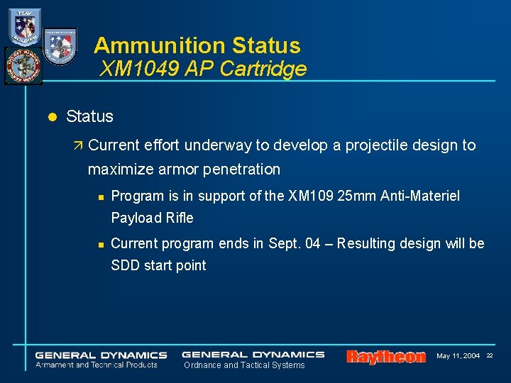 Ammunition Status XM 1049 AP Cartridge l Status ä Current effort underway to develop