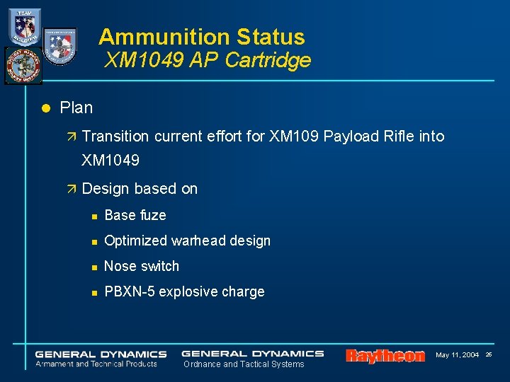 Ammunition Status XM 1049 AP Cartridge l Plan ä Transition current effort for XM