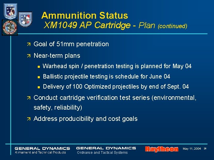 Ammunition Status XM 1049 AP Cartridge - Plan (continued) ä Goal of 51 mm