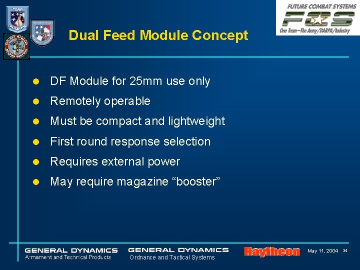 Dual Feed Module Concept l DF Module for 25 mm use only l Remotely