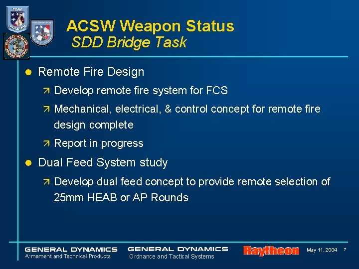 ACSW Weapon Status SDD Bridge Task l Remote Fire Design ä Develop remote fire