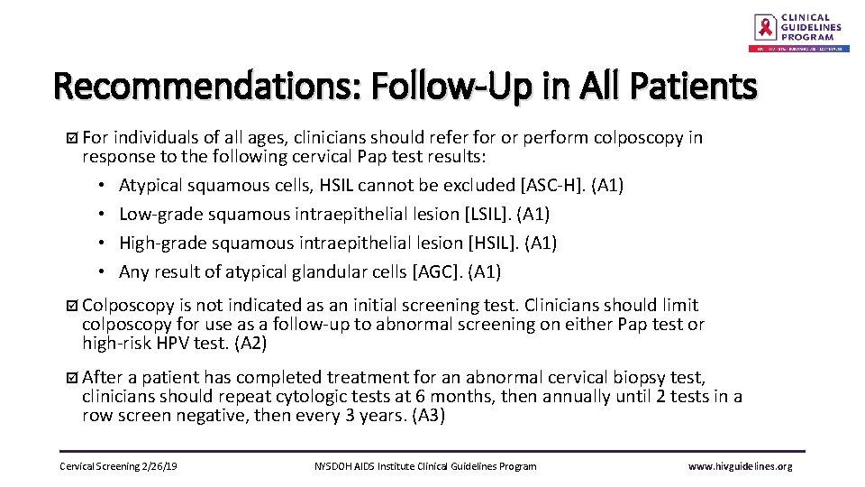 Recommendations: Follow-Up in All Patients þ For individuals of all ages, clinicians should refer