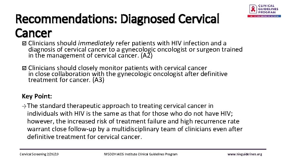 Recommendations: Diagnosed Cervical Cancer þ Clinicians should immediately refer patients with HIV infection and