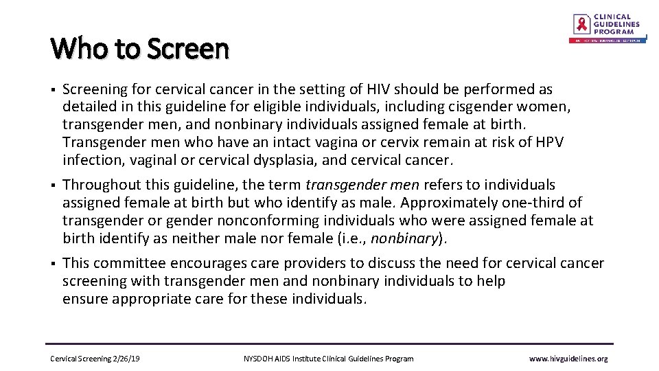 Who to Screen § § § Screening for cervical cancer in the setting of