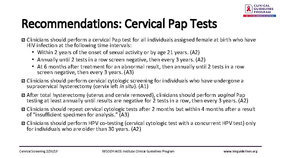 Recommendations: Cervical Pap Tests þ Clinicians should perform a cervical Pap test for all