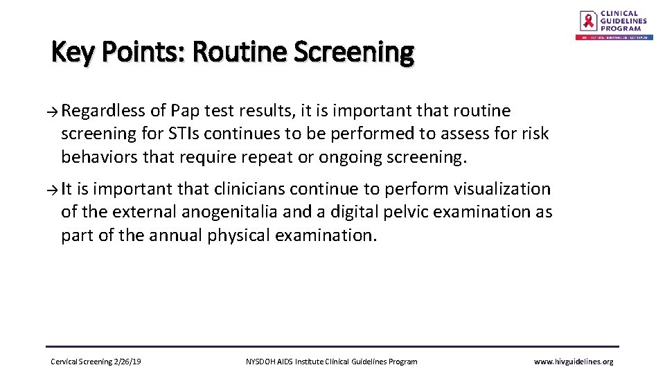 Key Points: Routine Screening → Regardless of Pap test results, it is important that