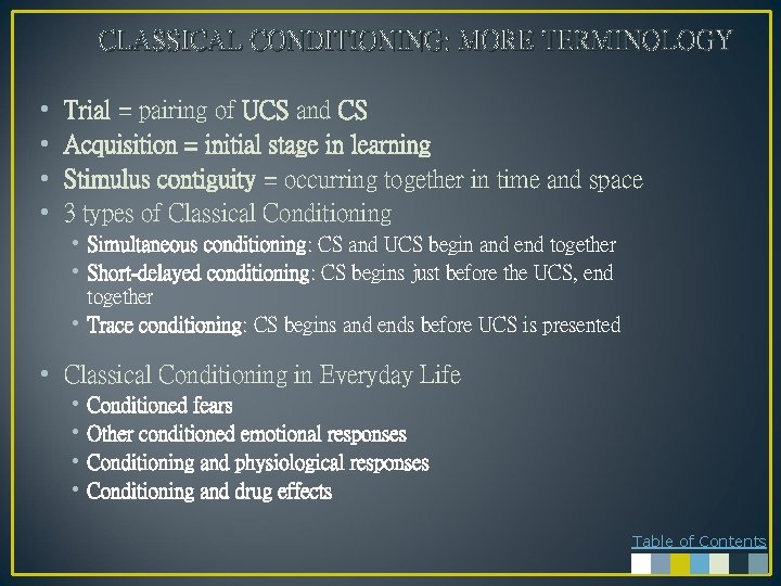 CLASSICAL CONDITIONING: MORE TERMINOLOGY • • Trial = pairing of UCS and CS Acquisition