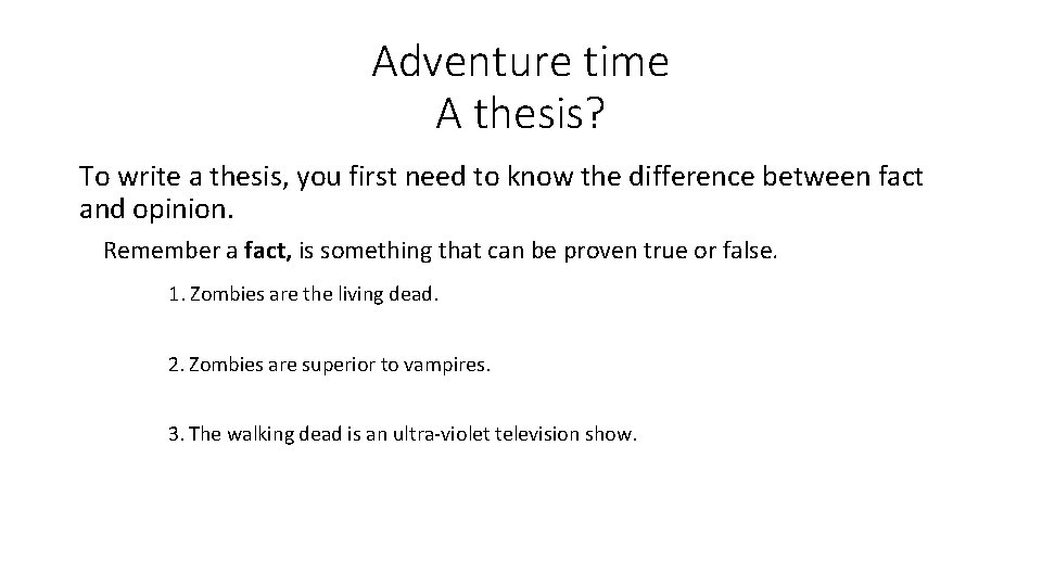 Adventure time A thesis? To write a thesis, you first need to know the Adventure time A thesis? To write a thesis, you first need to know the