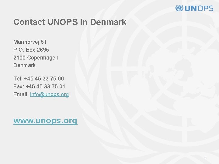 Contact UNOPS in Denmark Marmorvej 51 P. O. Box 2695 2100 Copenhagen Denmark Tel: