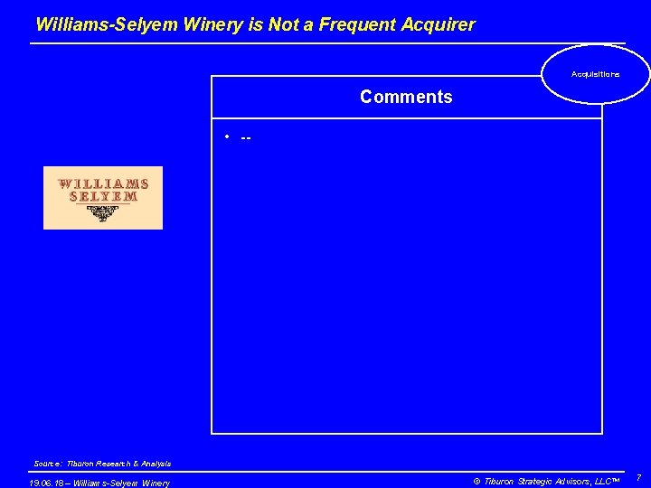 Williams-Selyem Winery is Not a Frequent Acquirer Acquisitions Comments • -- Source: Tiburon Research