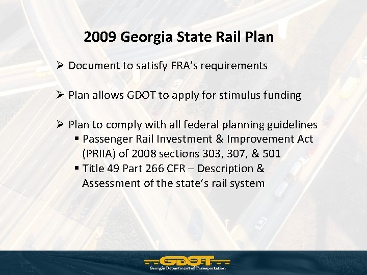  2009 Georgia State Rail Plan Ø Document to satisfy FRA’s requirements Ø Plan