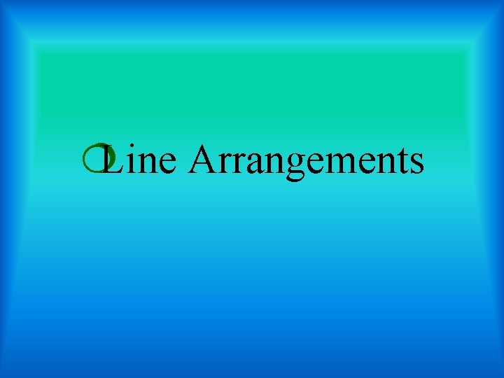 ¦Line Arrangements 