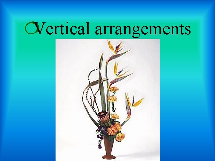 ¦Vertical arrangements 