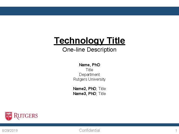 Technology Title One-line Description Name, Ph. D Title Department Rutgers University Name 2, Ph.