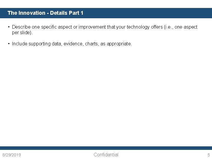 The Innovation - Details Part 1 • Describe one specific aspect or improvement that