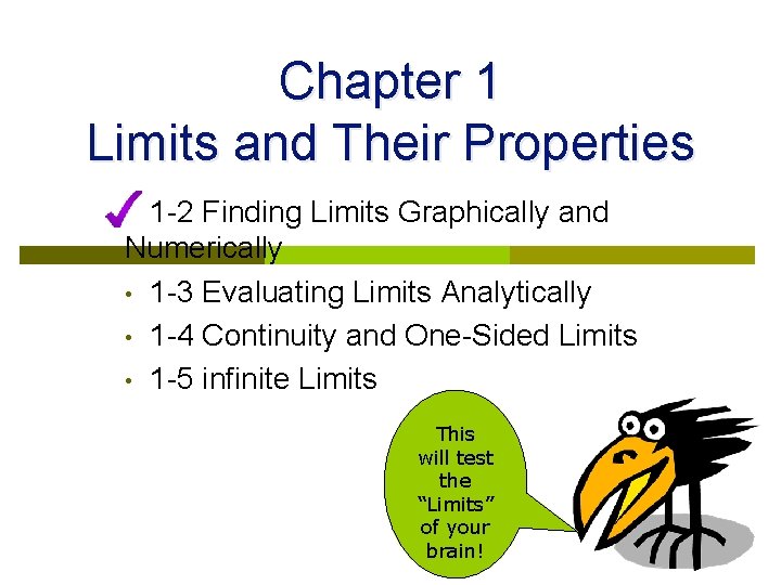 Chapter 1 Limits and Their Properties 1 -2 Finding Limits Graphically and Numerically •