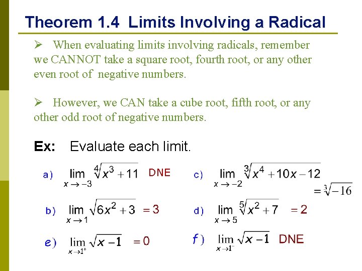 Theorem 1. 4 Limits Involving a Radical Ø When evaluating limits involving radicals, remember