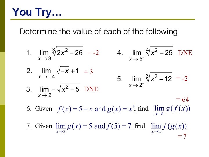 You Try… Determine the value of each of the following. = -2 DNE =3