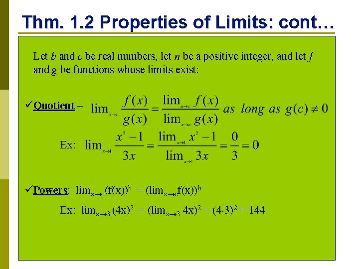 Thm. 1. 2 Properties of Limits: cont… Let b and c be real numbers,