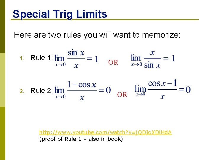 Special Trig Limits Here are two rules you will want to memorize: 1. Rule