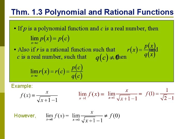 Thm. 1. 3 Polynomial and Rational Functions • If p is a polynomial function