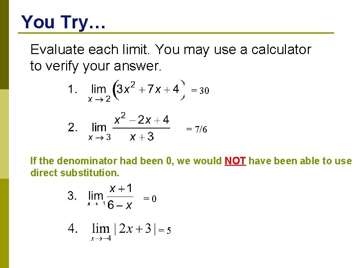 You Try… Evaluate each limit. You may use a calculator to verify your answer.