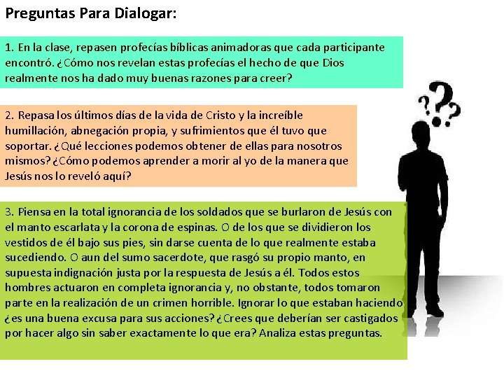 Preguntas Para Dialogar: 1. En la clase, repasen profecías bíblicas animadoras que cada participante