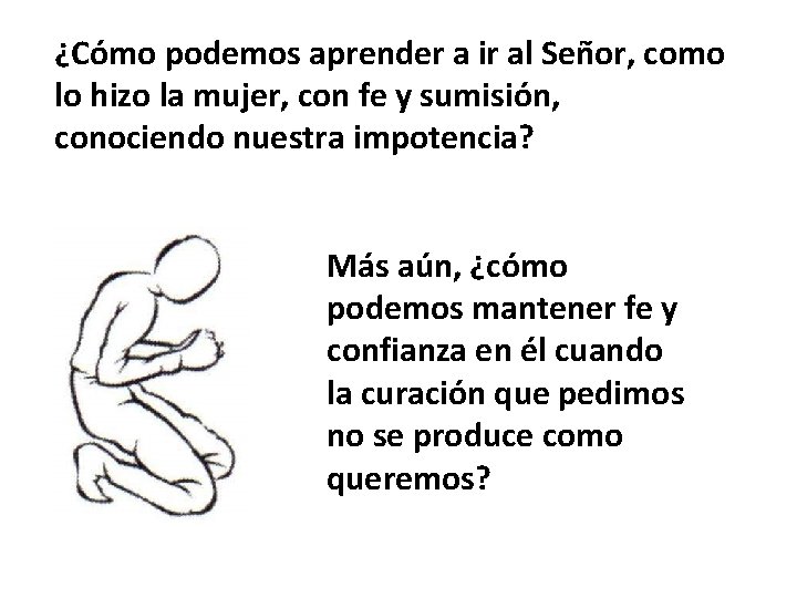 ¿Cómo podemos aprender a ir al Señor, como lo hizo la mujer, con fe