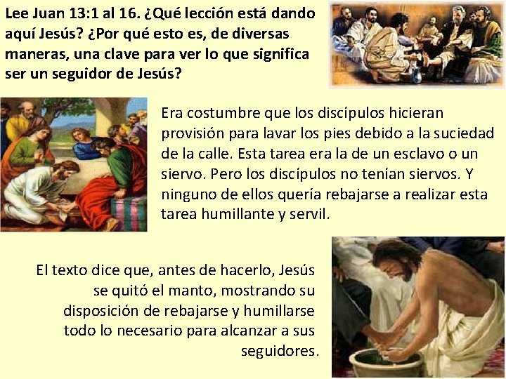 Lee Juan 13: 1 al 16. ¿Qué lección está dando aquí Jesús? ¿Por qué