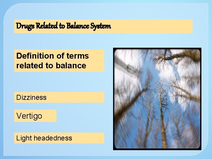 Drugs Related to Balance System The overall incidence