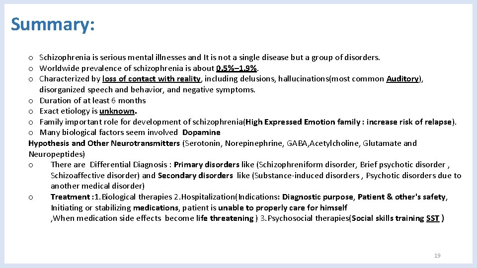 Summary: o Schizophrenia is serious mental illnesses and It is not a single disease