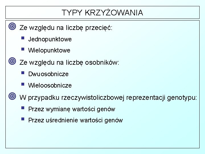 TYPY KRZYŻOWANIA ¥ Ze względu na liczbę przecięć: § § Jednopunktowe Wielopunktowe ¥ Ze