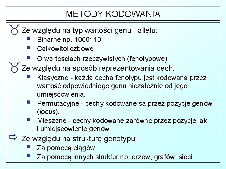 METODY KODOWANIA _ Ze względu na typ wartości genu - allelu: § § §