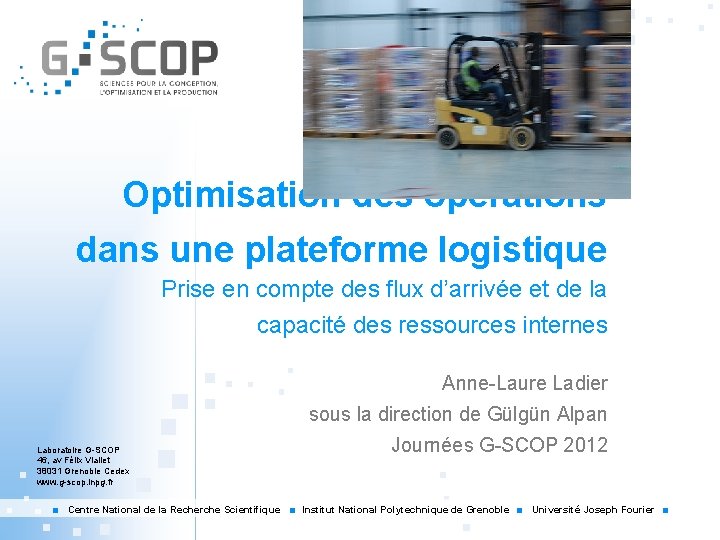 Optimisation des opérations dans une plateforme logistique Prise en compte des flux d’arrivée et