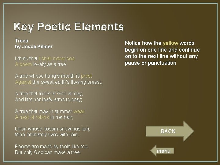 Key Poetic Elements Trees by Joyce Kilmer I think that I shall never see