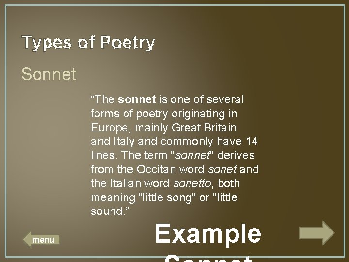 Types of Poetry Sonnet “The sonnet is one of several forms of poetry originating