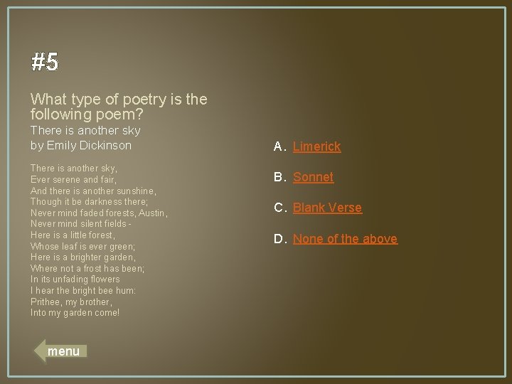 #5 What type of poetry is the following poem? There is another sky by