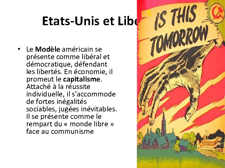 Etats-Unis et Libéralisme • Le Modèle américain se présente comme libéral et démocratique, défendant